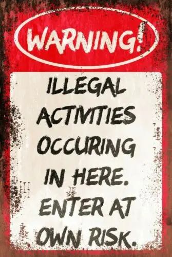 Illegal Activities Warning, Funny Vintage style retro sign, work, office, joke