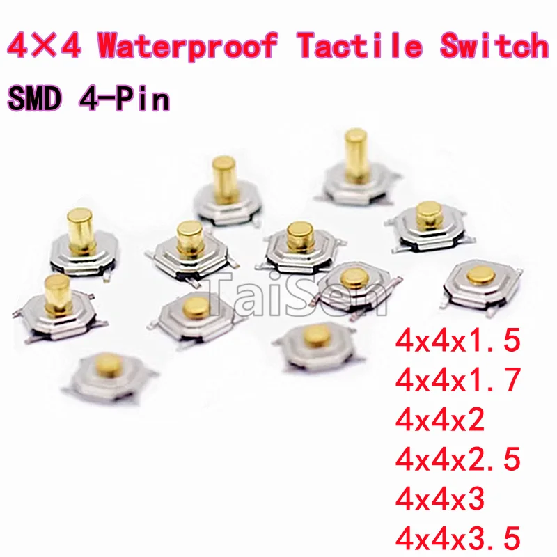 

100PCS 4×4 Waterproof Tactile Switch SMD 4-Pin Micro Switch 4×4×1.5/1.6/1.7/2/2.5/3H/mm