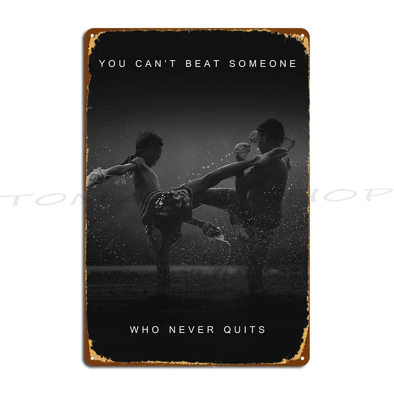 You Can'T Beat Someone Who Never Quits Metal Signs Sign Designing Rusty Living Room Customized Tin Sign Poster