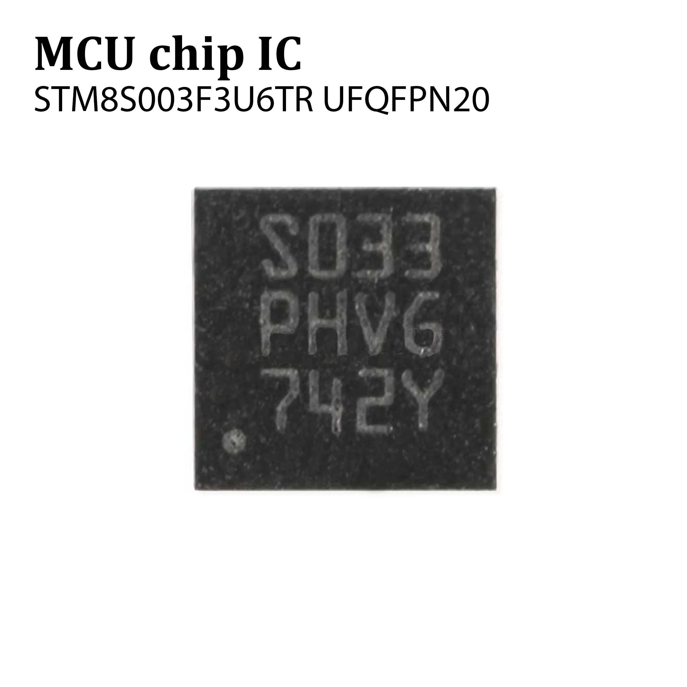 10PCS original authentic STM8S003F3U6TR UFQFPN20 16MHz/8KB flash memory/8-bit microcontroller MCU IN STOCK