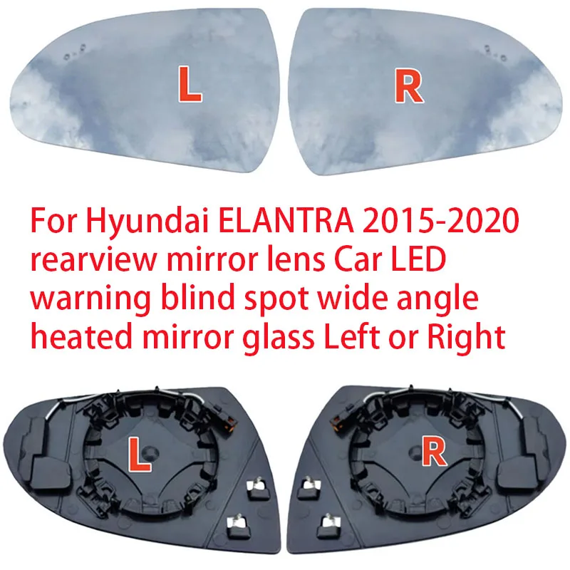 

For Hyundai ELANTRA 2015-2020 rearview mirror lens Car LED warning blind spot wide angle heated mirror glass Left or Right