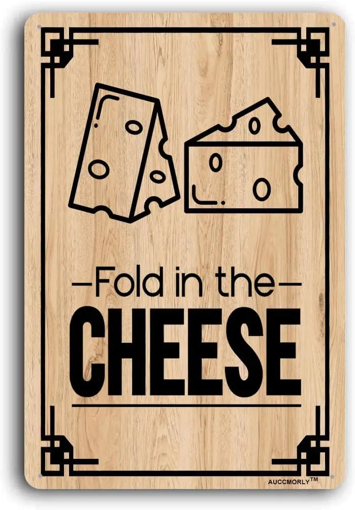 Aluminum Fold In The Cheese Metal Sign,  Farmhouse Kitchen Wall Decor