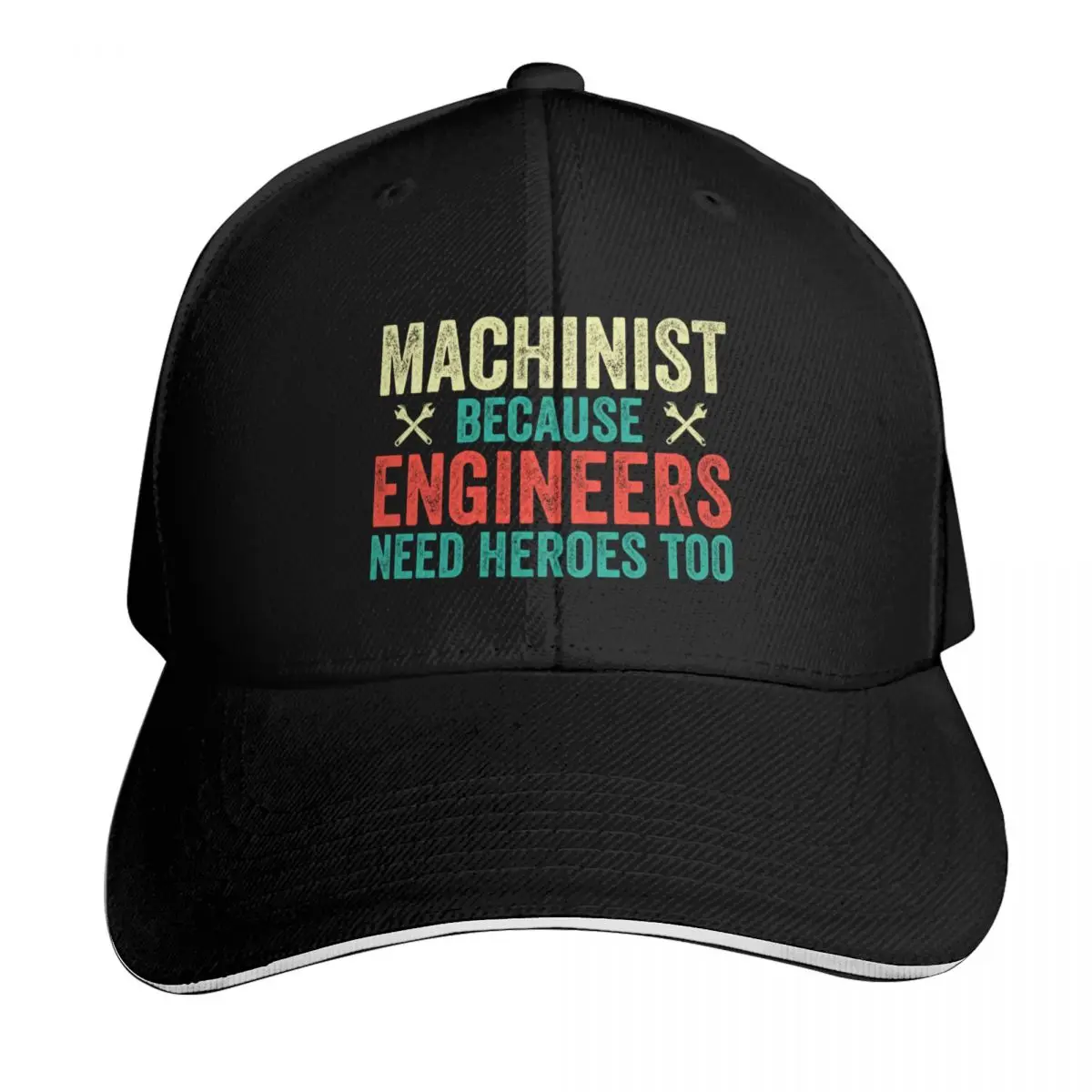 Machinist Because Engineers Need Heroes Too: Funny Machinist Gift - Machine Operator Baseball Cap