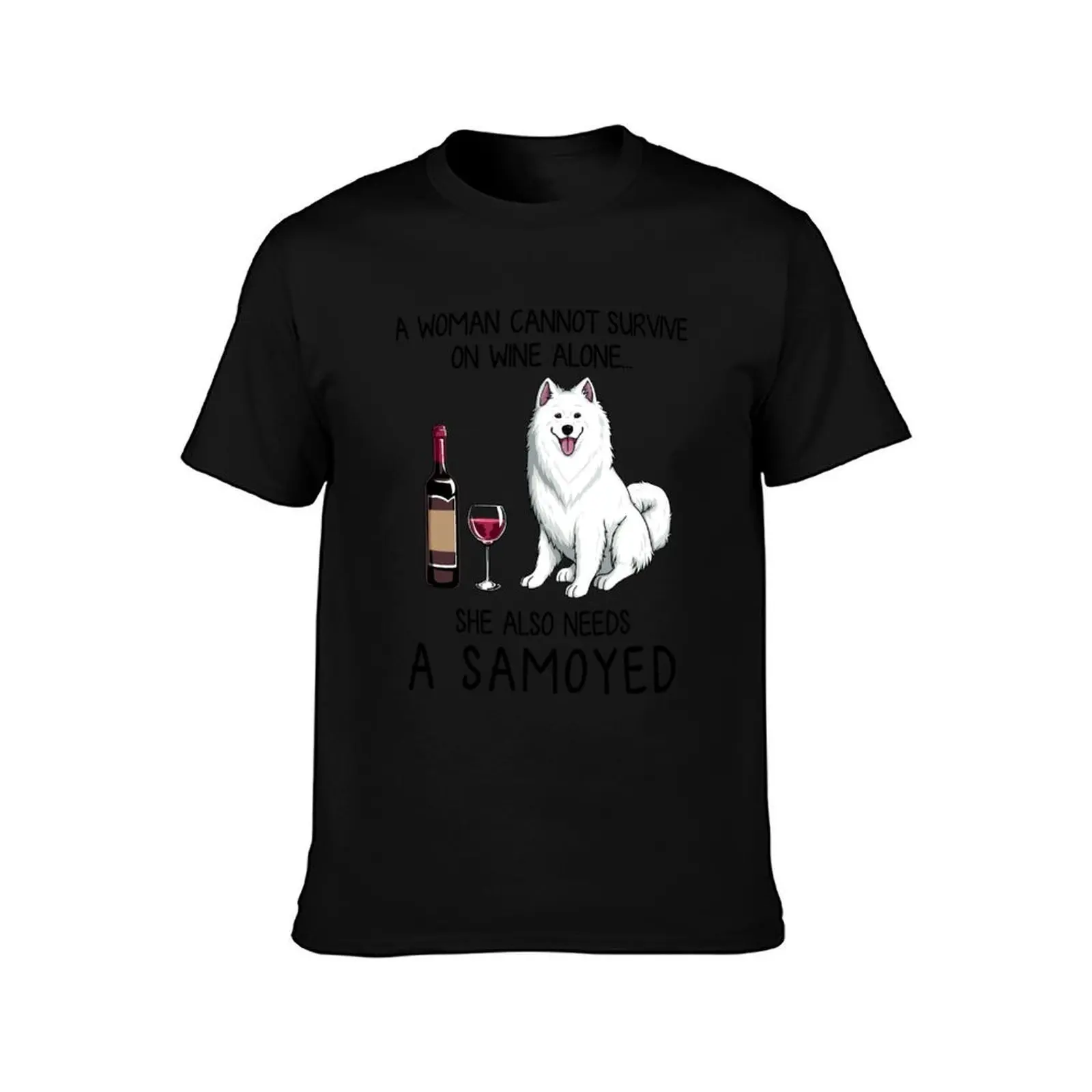 Samoyed and wine Funny gift for dog mom T-Shirt Large Size Soft Cotton T-Shirt