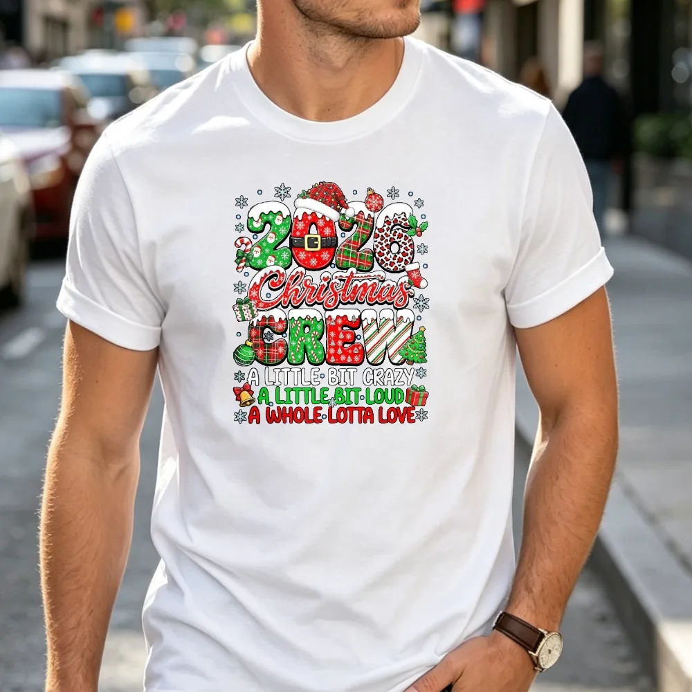 Christmas Crew A Little Bit Crazy Loud A Whole Lotta Love Tshirt Snowflake Xmas Graphic Tee Family Casual Short Sleeve Man Tops