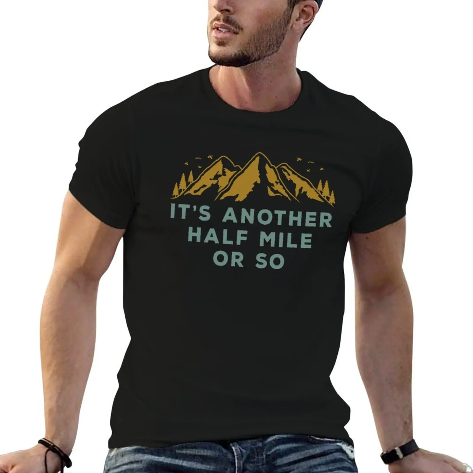 It's Another Half Mile Or So T-Shirt anime clothes Man t-shirt plain black t shirts men