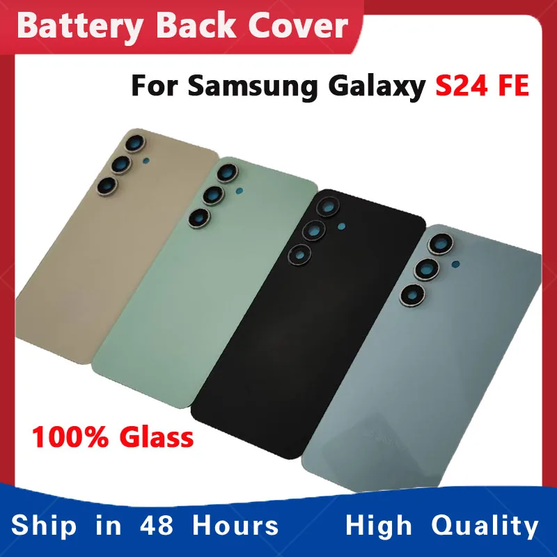 

100% A+++ Glass Back Door For Samsung Galaxy S24 FE Rear Battery Cover Lid Housing Case Shell With Camera Lens Adhesive Glue