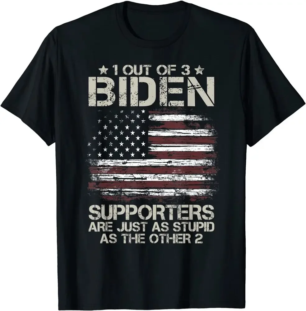 NEW! 1 Out Of 3 Biden Supporters Are Stupid As The Other 2 T-Shirt   Tees Y2K tops Unisex Summer Short Sleeve