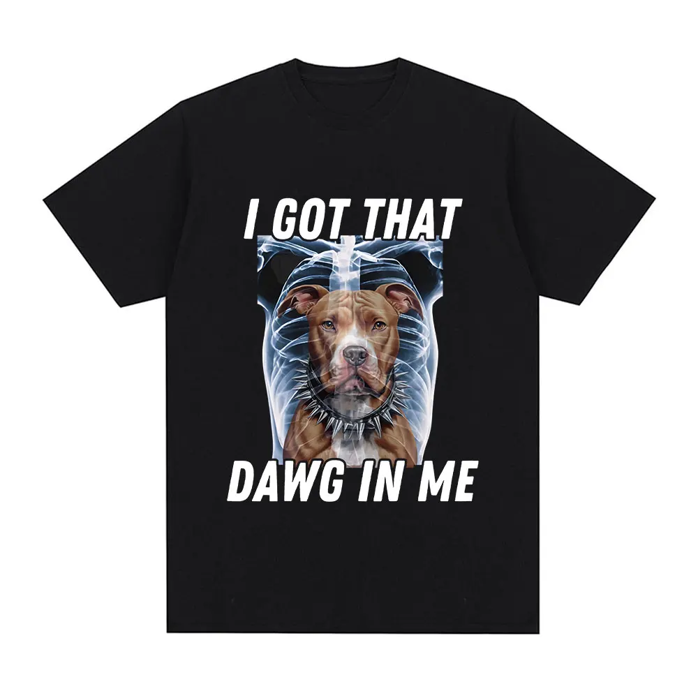 I Got That Dawg In …