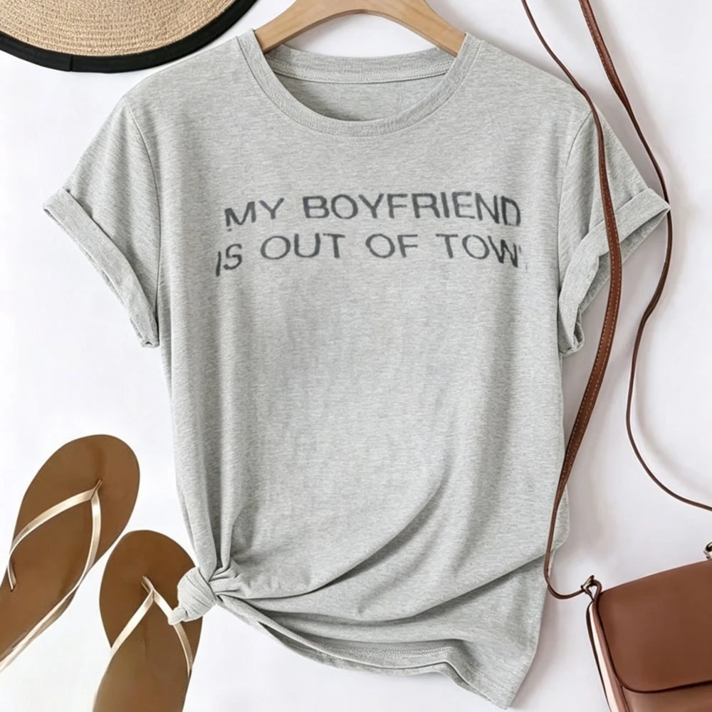 My Boyfriend Is Out of Town Graphic T Shirt Funny Sarcastic Text Quote Print Humor Casual Short Sleeve Tee Trendy Party Dating