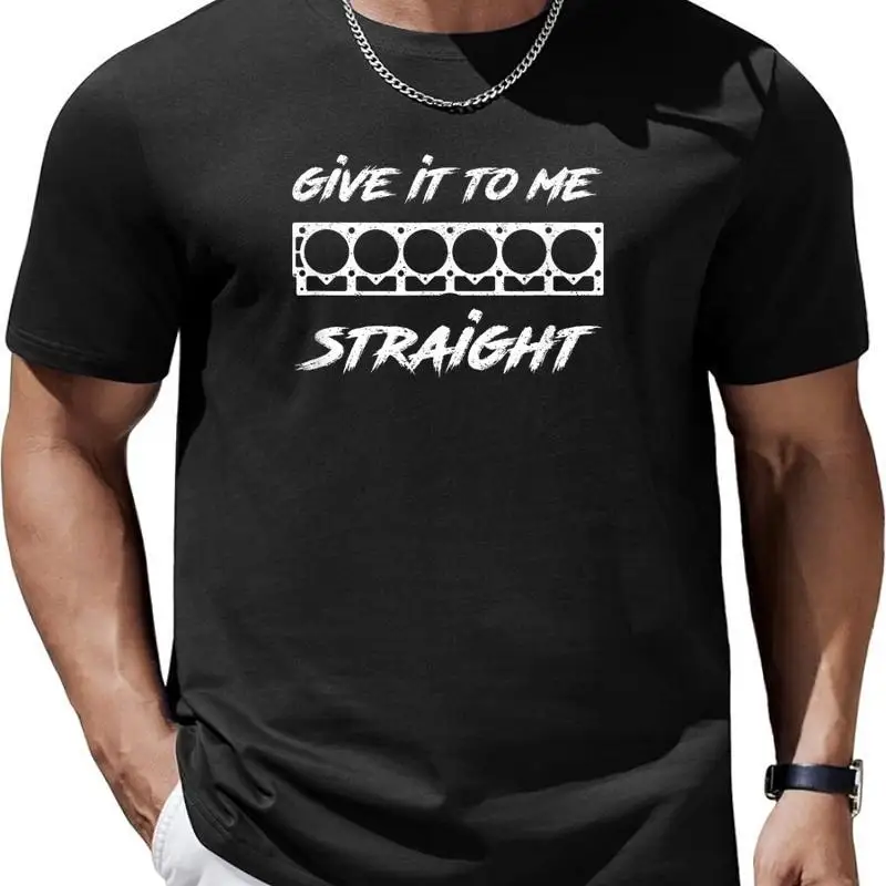 Give It To Me Straight 6 Cylinder Motor Block T Shirt
