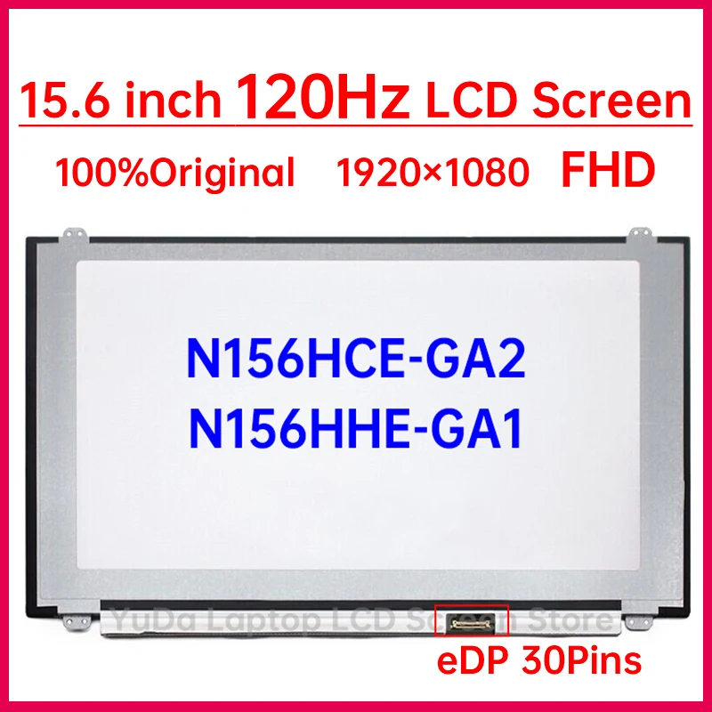 

15.6 Inch 120Hz Laptop LCD Screen N156HHE GA1 N156HHE-GA1 N156HCE-GA2 Replacement Display Matrix Panel FHD 1920x1080 eDP 30 Pins