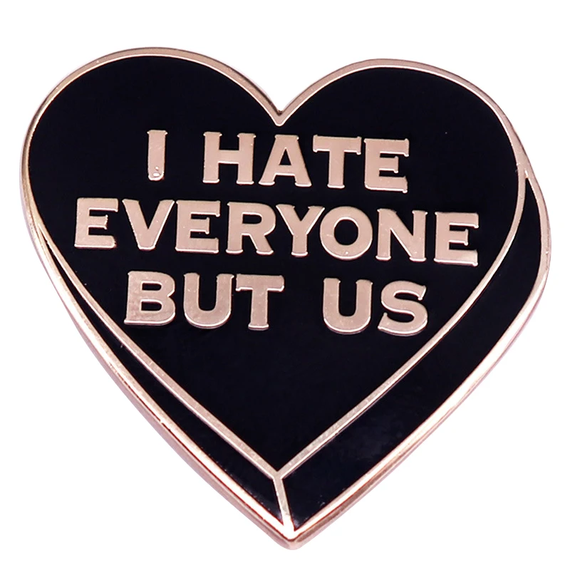 C5316 I hate everyone but us Enamel Pin Heart Metal Lapel Pin For backpack Badge Valentines Day Backpack Clothes Jewelry Gift