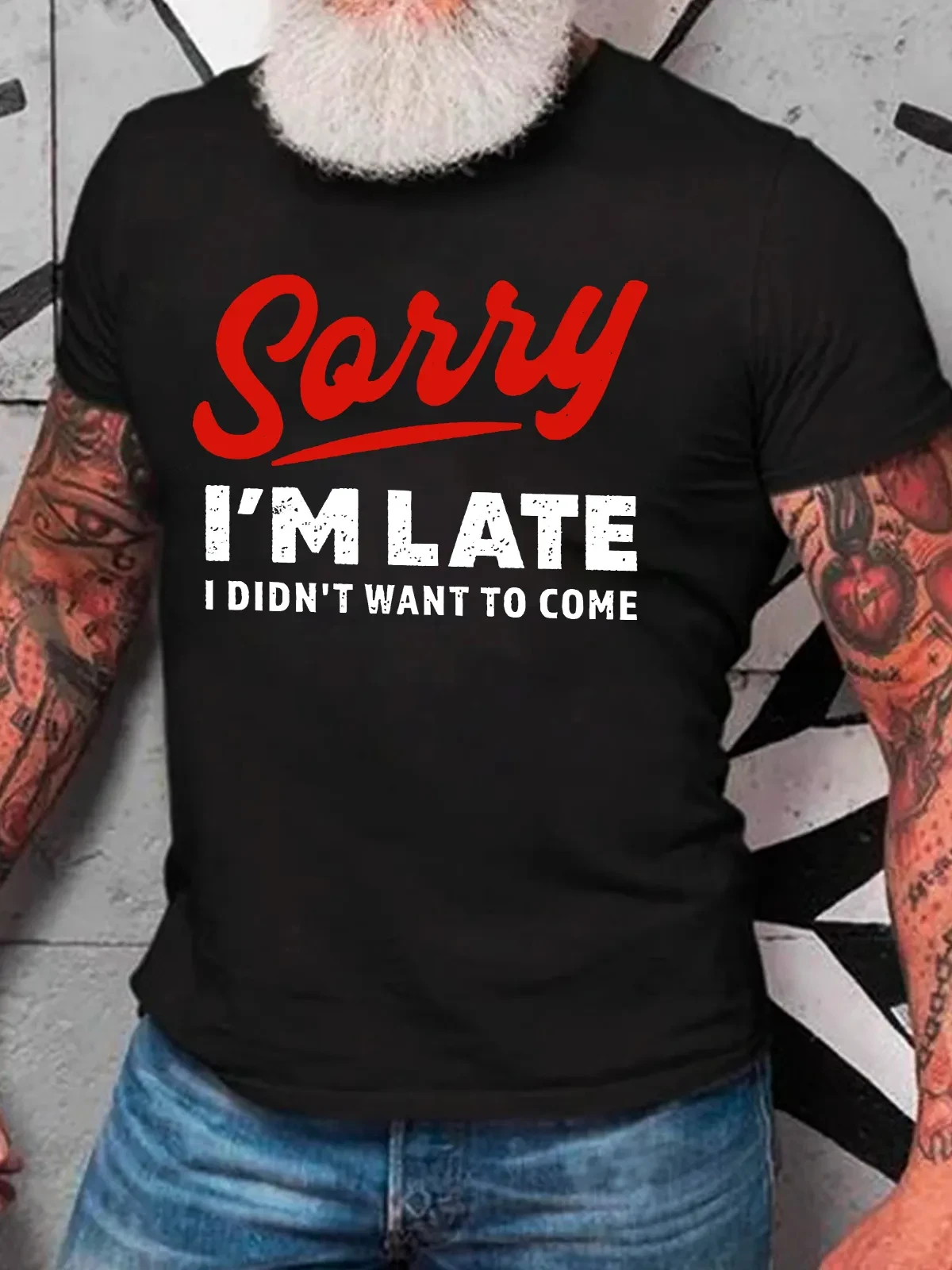 Sorry I'm Late I Didn't Want To Come Funny Cotton T-Shirt