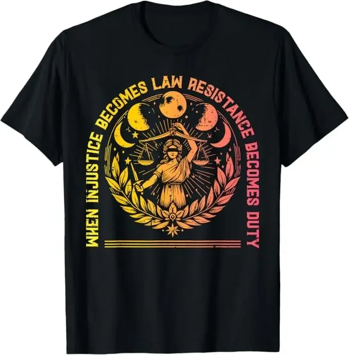 When Injustice Law Resistance Duty Resist Protest Women Men T-Shirt