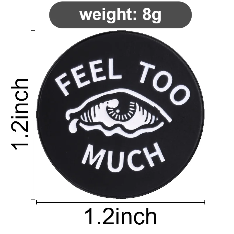 Feel Too Much Enamel Pins Crying Eye Brooches Lapel Badge Black White Simple Jewelry Accessory Gifts For Friends