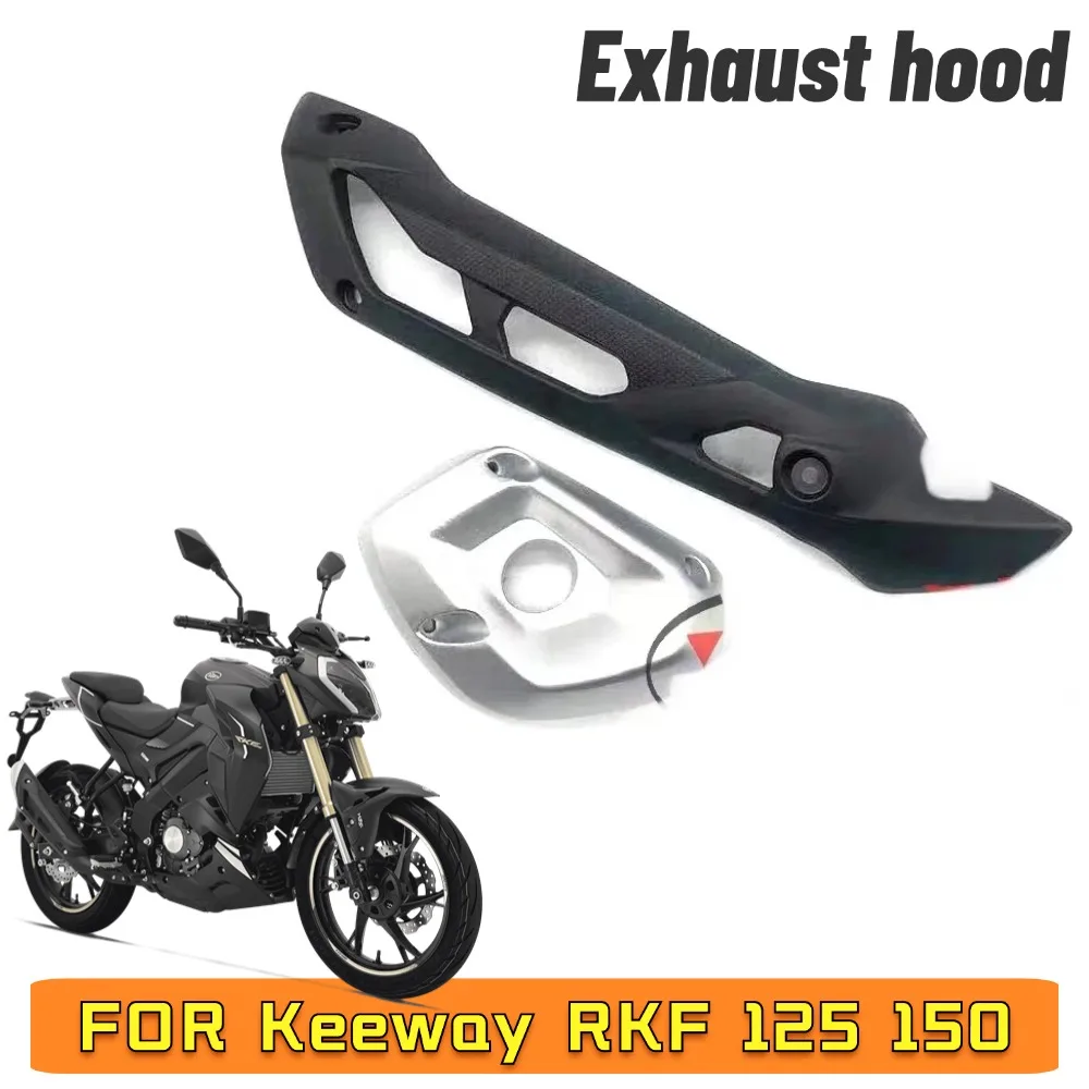 

New FOR Keeway RKF 125 150 RKF 125 RKF 150 Motorcycle Accessories Exhaust Hood Keeway RKF 125 150 RKF