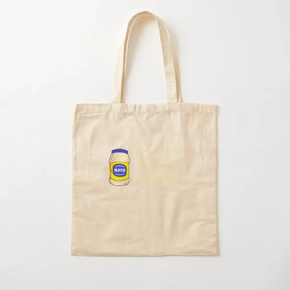 

I-Put-Mayo-on-My-Mayo-Mayonnaise-Lover Tote Bag sac pour femme reusable shopping bag Tote Bag