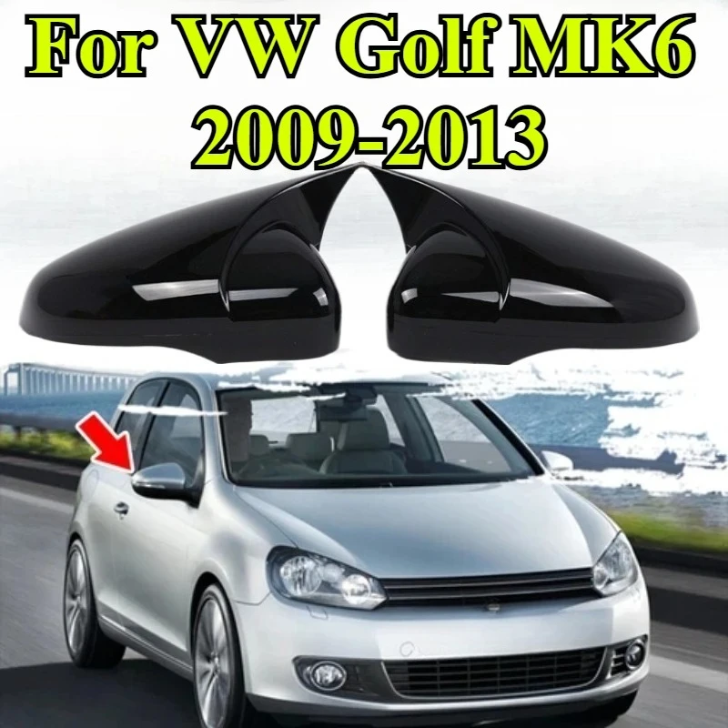 

For VW Golf MK6 2009-2013 Adhesive Bull Horn Mirror Covers Glossy Black ABS Replacement Shell Direct Fit OEM Wholesale Pair