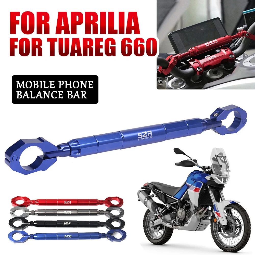 

For Aprilia Tuareg 660 Tuareg660 2020 2021 2022 Motorcycle Accessories Balance Bar Handlebar Crossbar Levers Phone Holder Parts