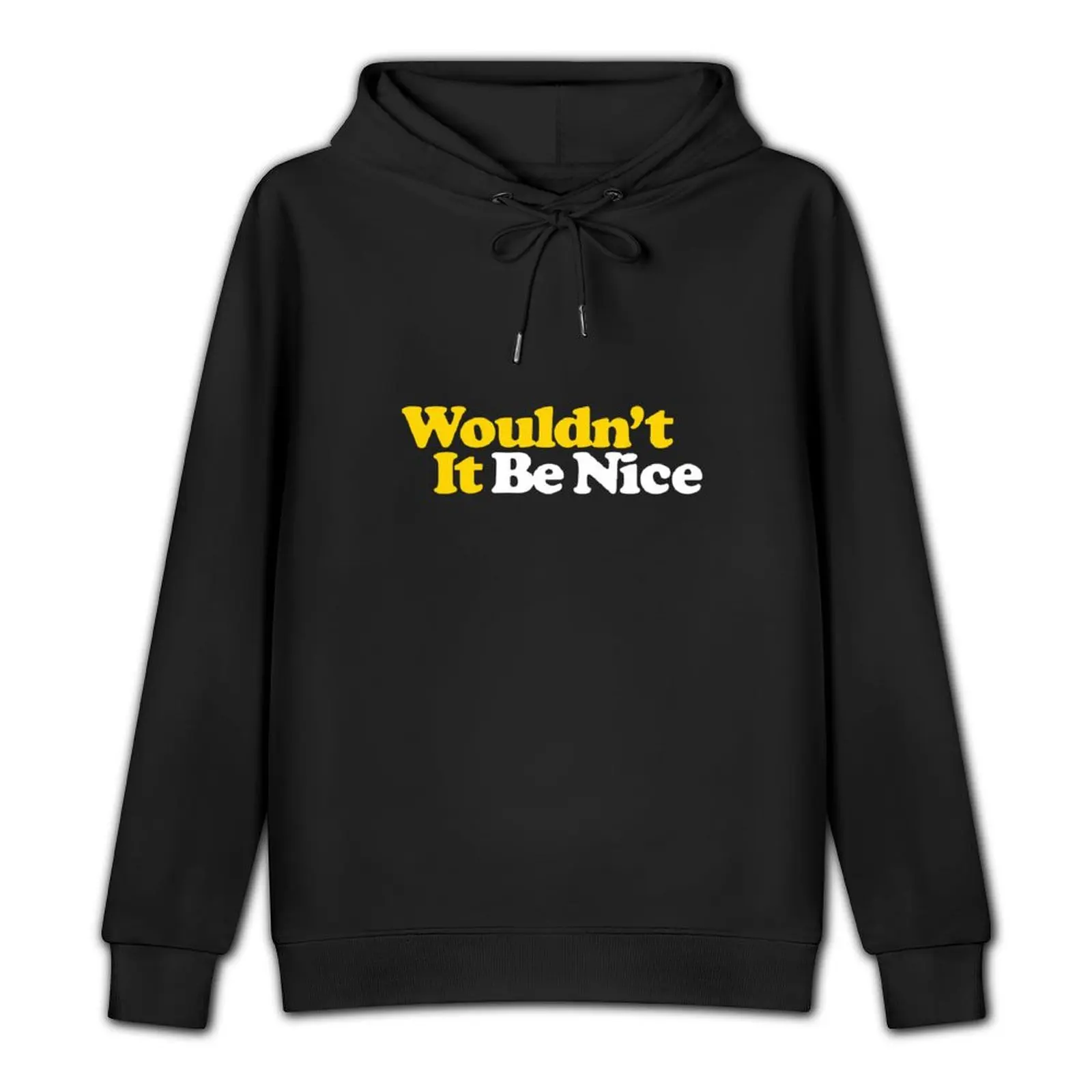 Wouldn't It Be Nice (Beach Boys) Pullover Hoodie fashion men mens designer clothes pullover