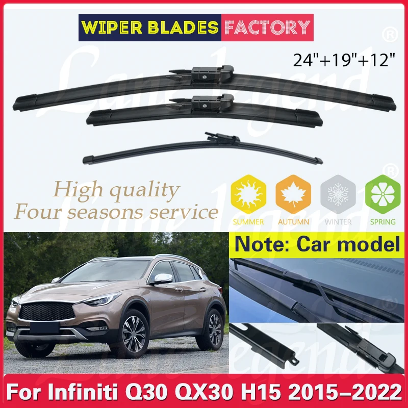 

For Infiniti Q30 QX30 H15 2015 - 2022 Car Front Rear Wiper Blades Windshield Windscreen Rain Brush 24"+19"+12" Car Accessories