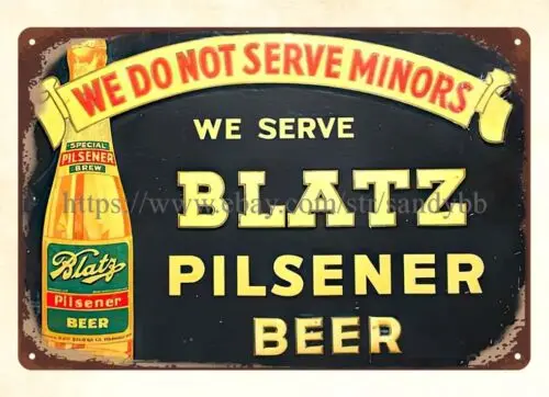 WE DO NOT SERVE MINORS BLATZ PILSENER BEER metal tin sign prints and artwork