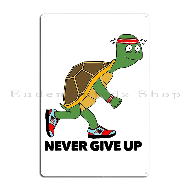 Tortoise Runner Never Give Up Metal Plaque Plaques Funny Designing Cinema Designer Tin Sign Poster