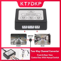 KTYDKP Car Parking Camera Video Channel Converter for Monitor Front And Rear View Two-Way Control Box With Manual Switch