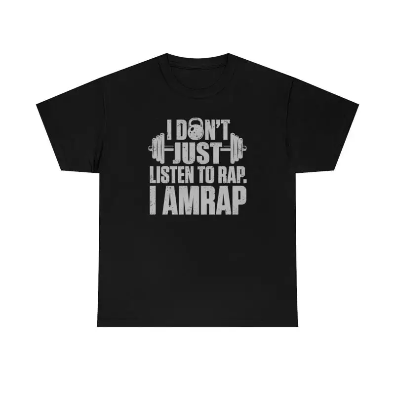 

I Don't Just Listen To Rap AMRAP T Shirt