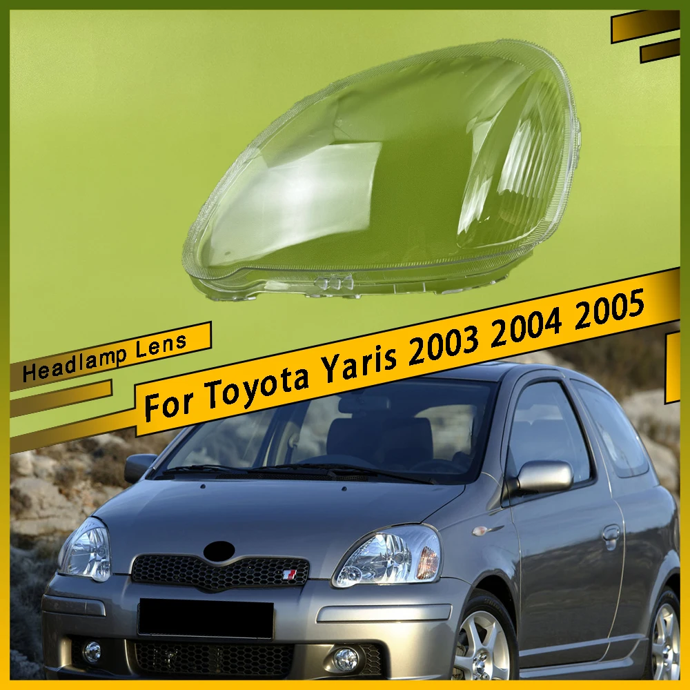 

For Toyota Yaris 2003 2004 2005 Car Headlamps Cover Headlights Shell Replace Transparent Lampshade Replace Plexiglass Lens
