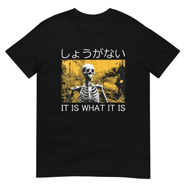 It Is What It Is Skeleton Meme T-shirt Japanese Social Anxiety Graphic Tee Funny Introvert Oversized T Shirt for Men Women
