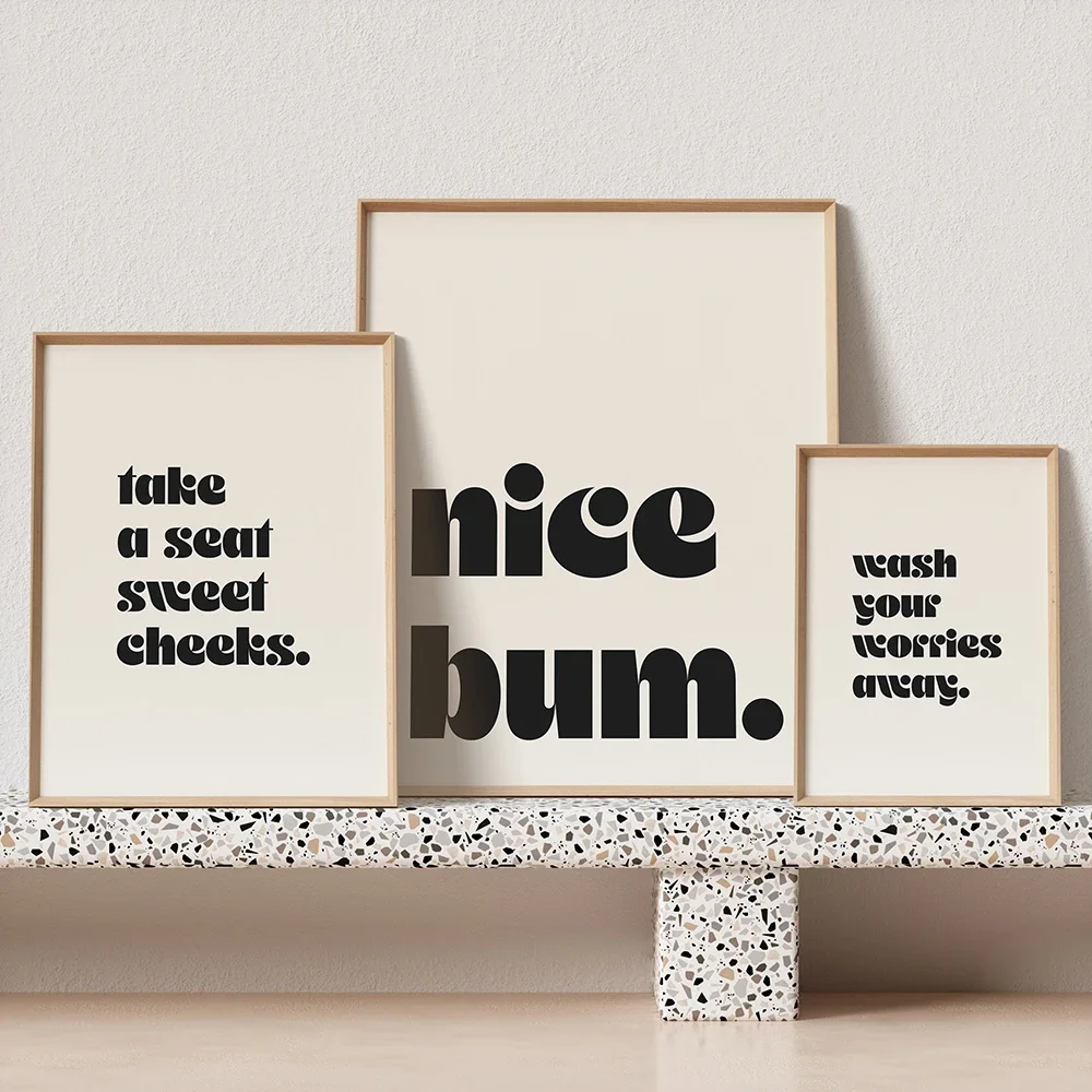 (No frame)Nice Bum Take a Seat Sweet Cheeks Wash Your Worries Away A must Have for Your Poster and Print Bathroom Quote Home