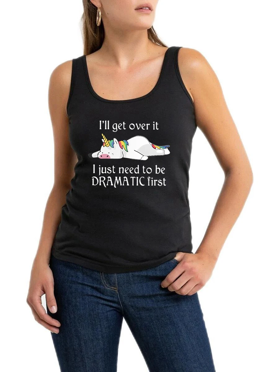 I'll Get Over It I Just Need To Be Dramatic First Design Cute Unicorn Graphics Tank Tops Women Sport Fitness Sleeveless T-Shirt