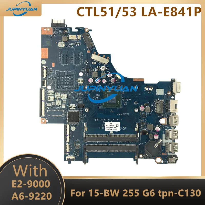 

926268-601 926268-001 CTL51/53 LA-E841P Mainboard For HP LAPTOP 15-BW 255 G6 15-BW080NR Motherboard 926268-501 Fully Tested