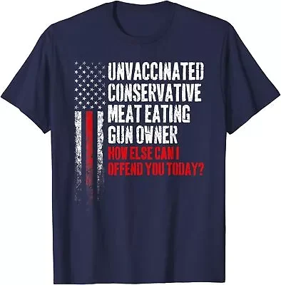 Unvaccinated Conservative Meat Eating Gun Owner Unisex T-Shirt