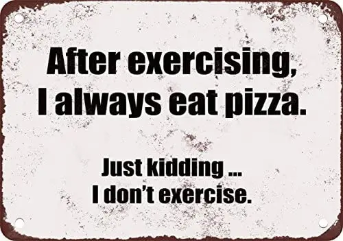 Забавный металлический жестяной знак «всегда ешь пиццу» 12x18 дюймов после тренировок
