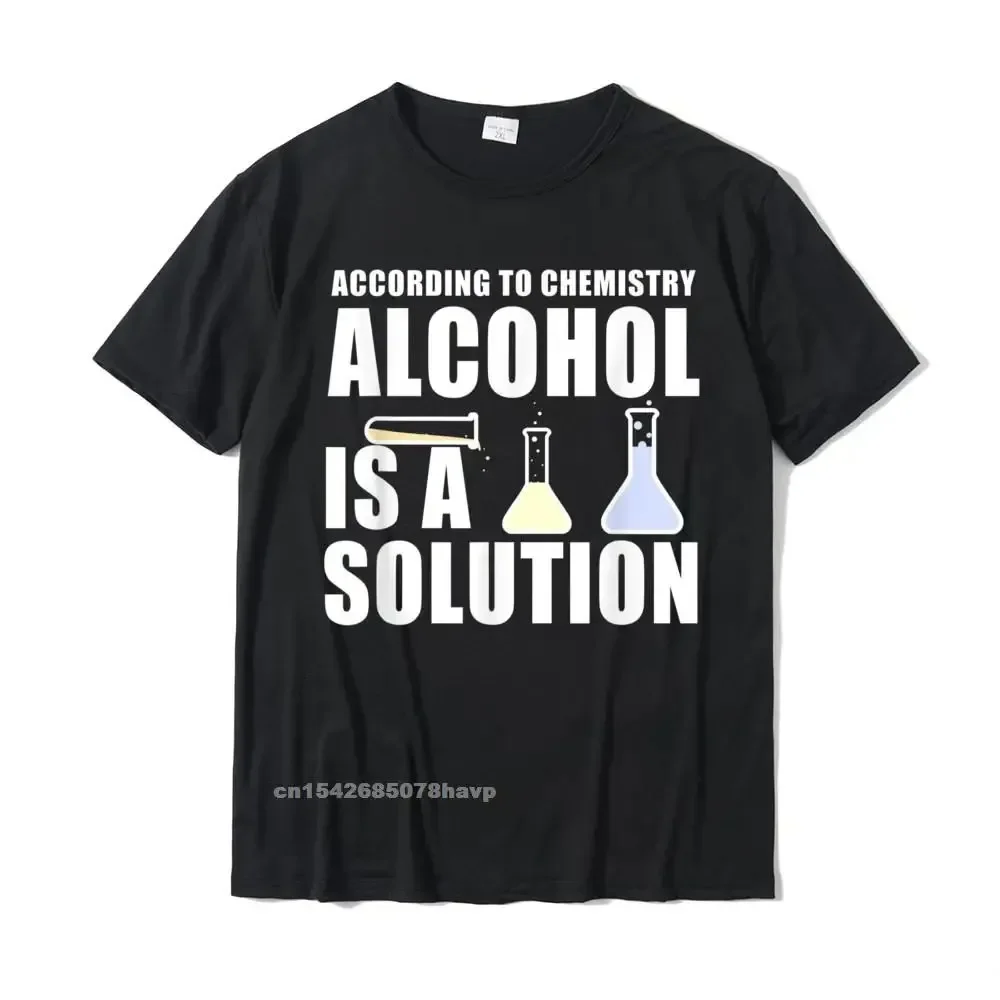 

Funny Chemistry Nerd Science Alcohol Solution T-Shirt Cotton Tops Tees For Men Casual T Shirts Print Rife