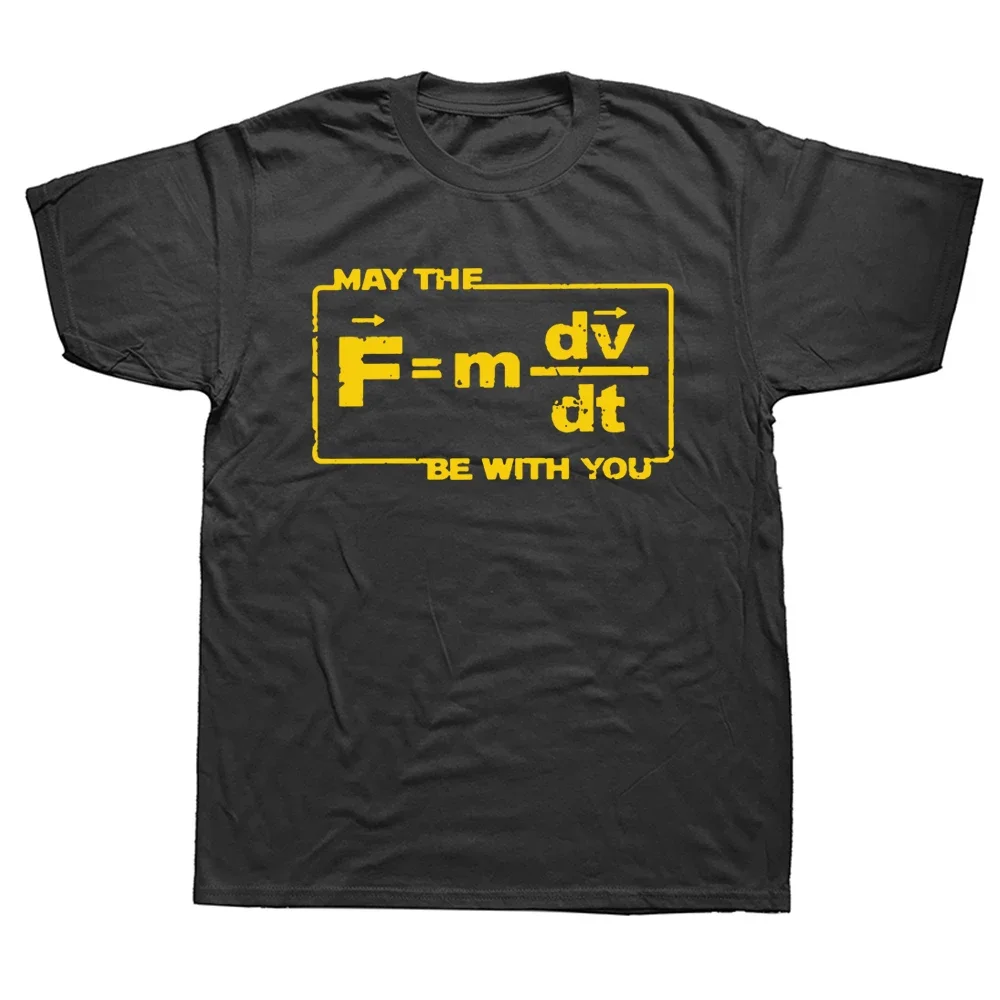 Novelty May The Force Ster Equation Funny Space Physics Humor Wars T Shirt Cotton Streetwear Short Sleeve Birthday Gifts T-shirt