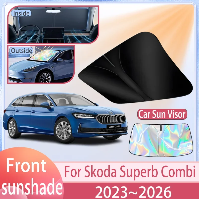 

Car Sunshade For Skoda Superb Combi 2023~2026 2025 2024 Front Windshield Sun Visor Cover Anti UV Protection Accessories