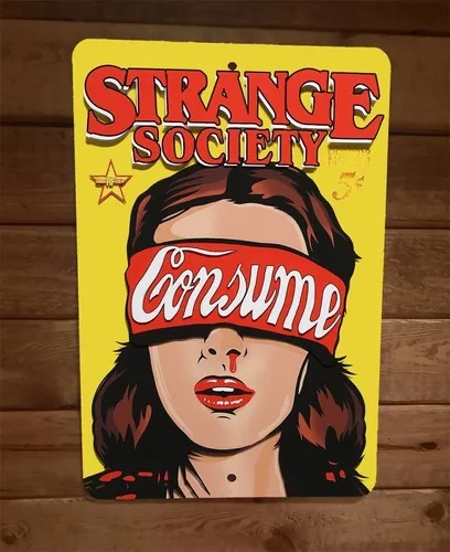 Strange Society Consume Blind  Metal Wall Sign