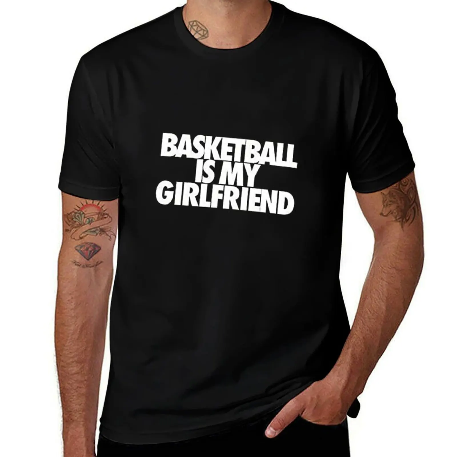

Basketball Is My Girlfriend T-Shirt man t shirts graphic t shirt man luxury T-Shirt