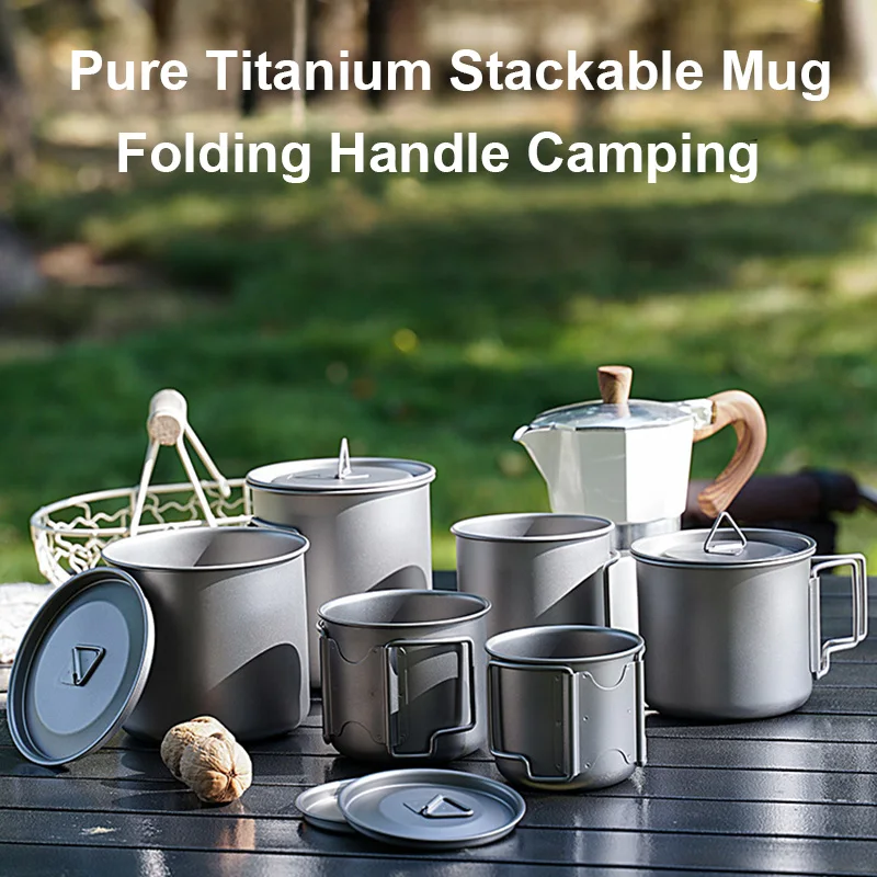 Pure Titanium Camping Mug Lid Heat Resistant Folding Handle Portable Stackable Coffee Cup 200ml 350ml 420ml 500ml Hiking Picnic