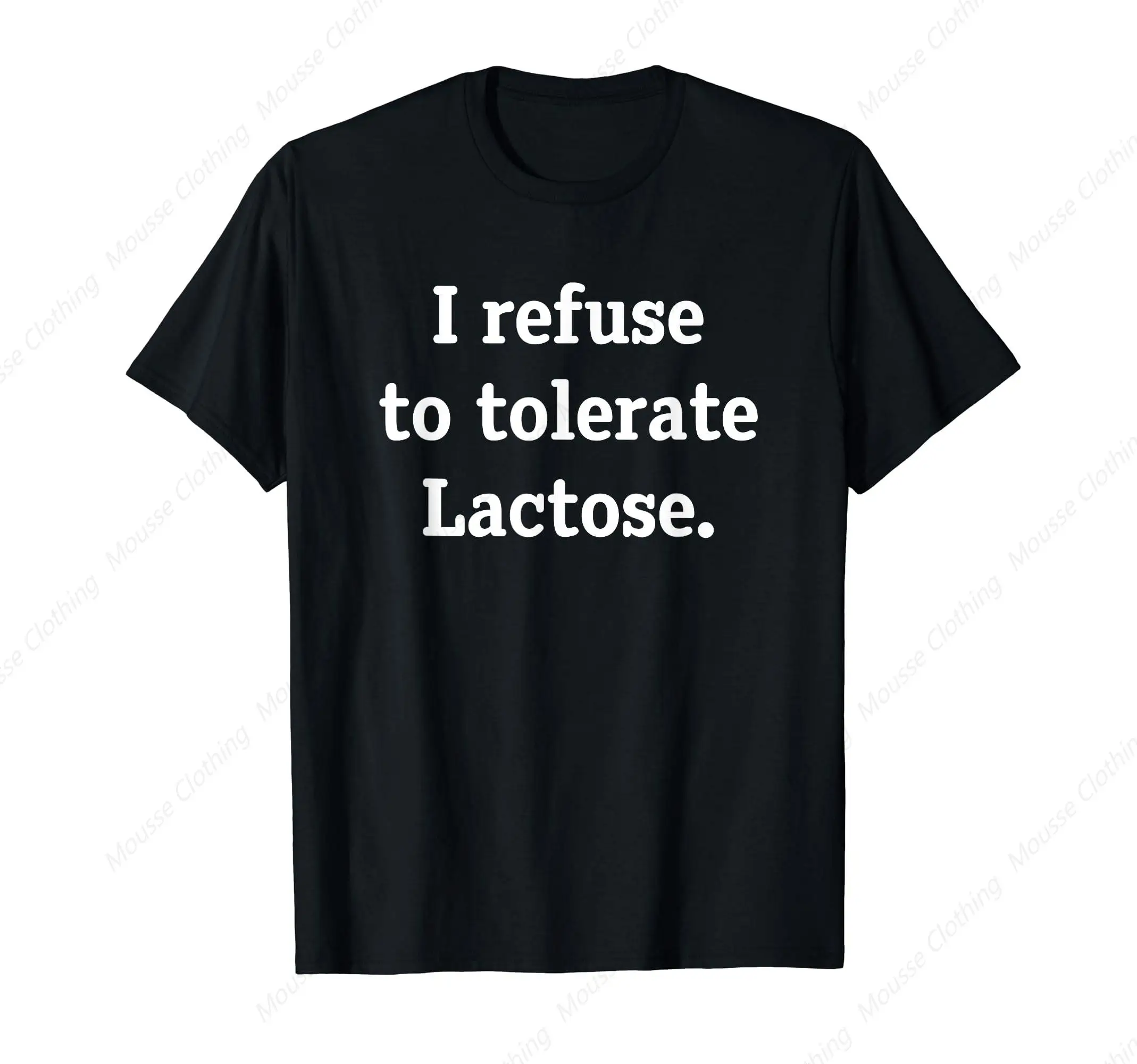 Funny I Refuse To Tolerate Lactose T-Shirt