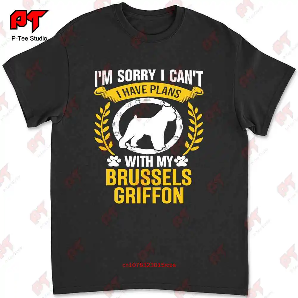 I’M Sorry I Have Plans With My Brussels Griffon Dog Lover T-shirt 2Y0B