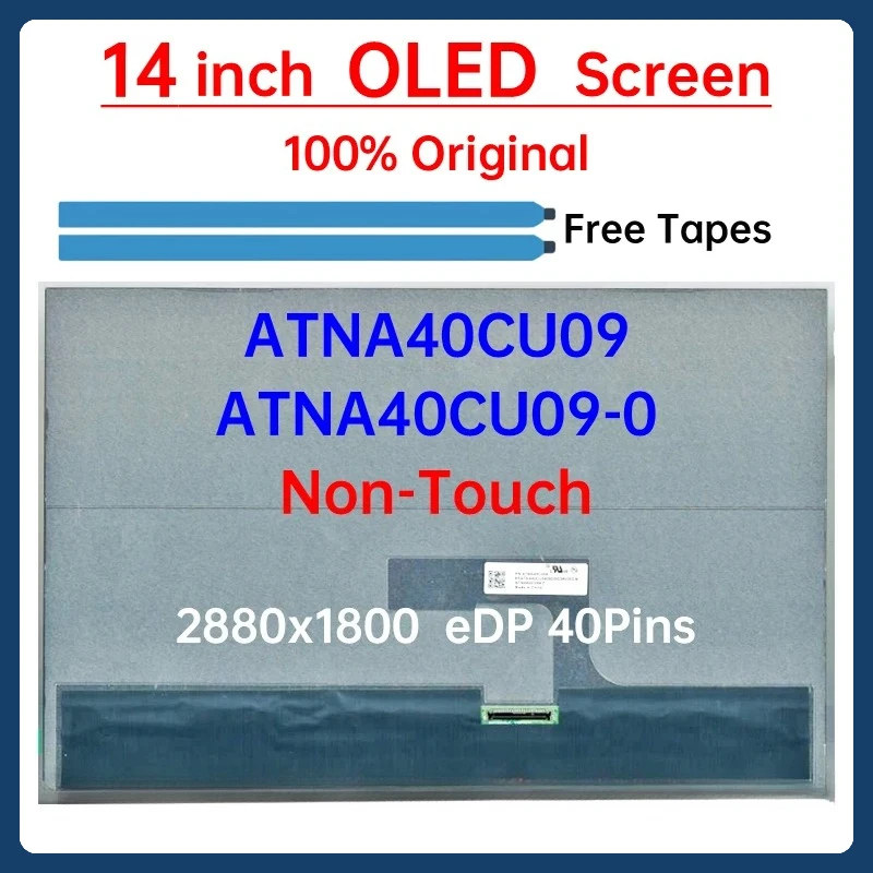 

14-дюймовый ЖК-экран OLED для ноутбука ATNA40CU09 ATNA40CU09-0 Замена матричной панели дисплея 2880x1800 100% DCI-P3 eDP 40 контактов без сенсорного экрана