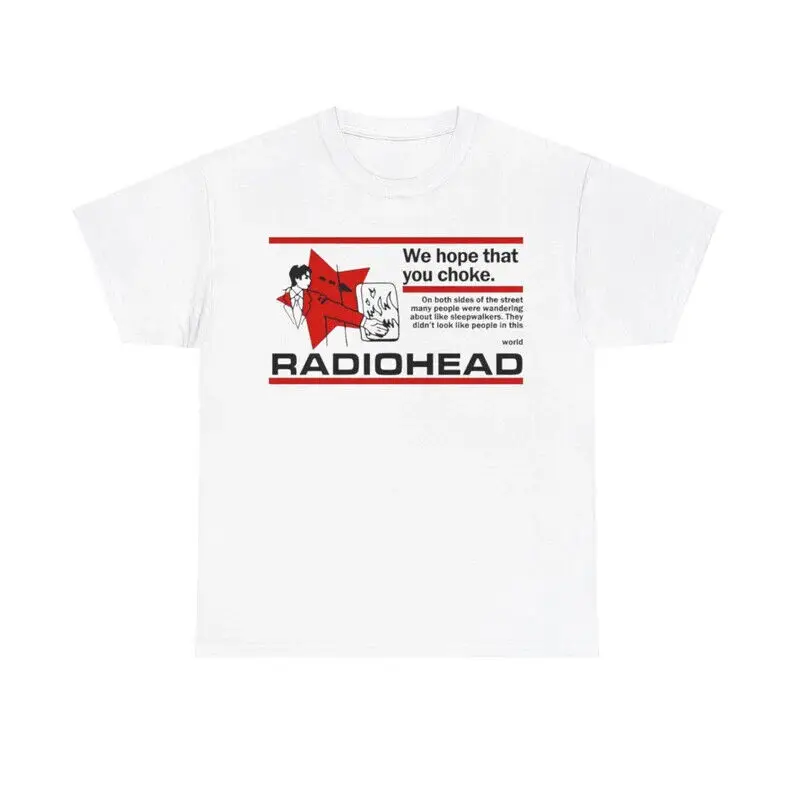 Radiohead - We Hope That You Choke T-Shirt Fan Gift