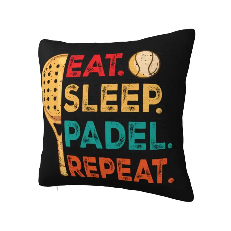 Eet Sleep Padel Repeat Cushion Cover 45x45 cm Polyester Paddle Tennis Player Quotes Throw Pillow Case Home Decor Pillowcase