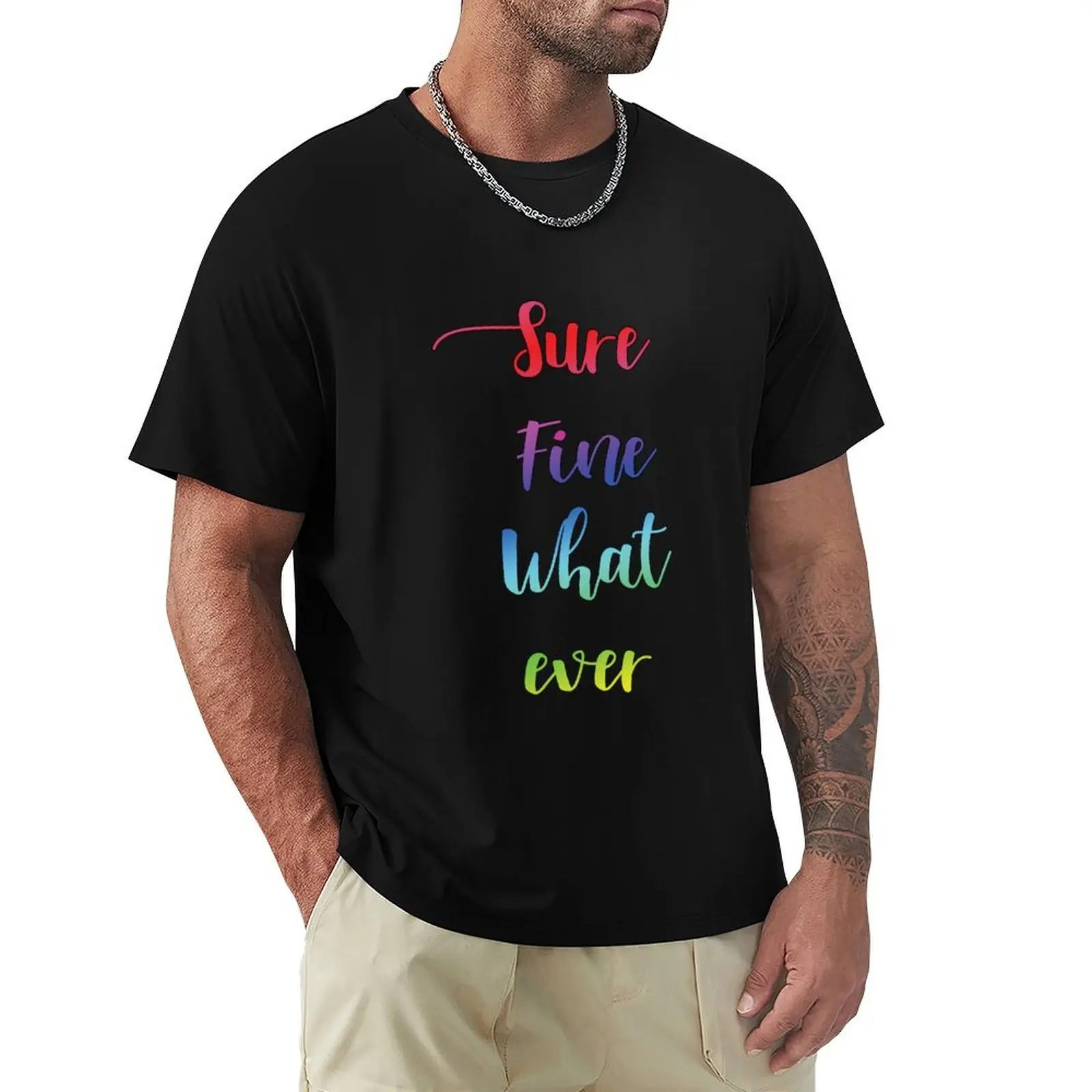Sure Fine Whatever T-Shirt Thanksgiving Casual Tee