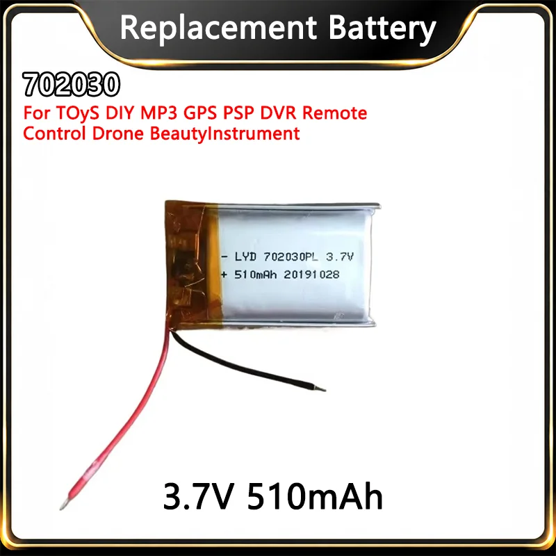 High Quality New 702030 3.7V 510mAh Replacement Battery for Toys DIY MP3 GPS PSP DVR Remote Control Drone Beauty Instrument